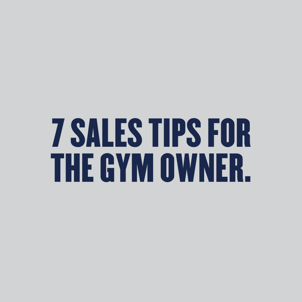 7 Sales Tips For The Gym Owner