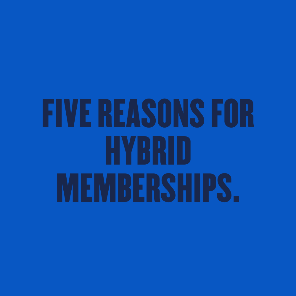 Five Reasons for Hybrid Memberships