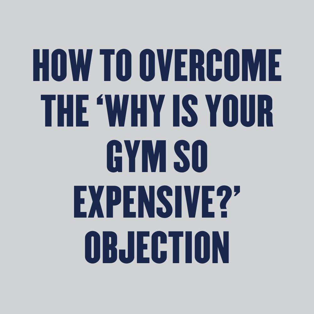 How to Overcome the ‘Why is your gym so expensive?’ Objection