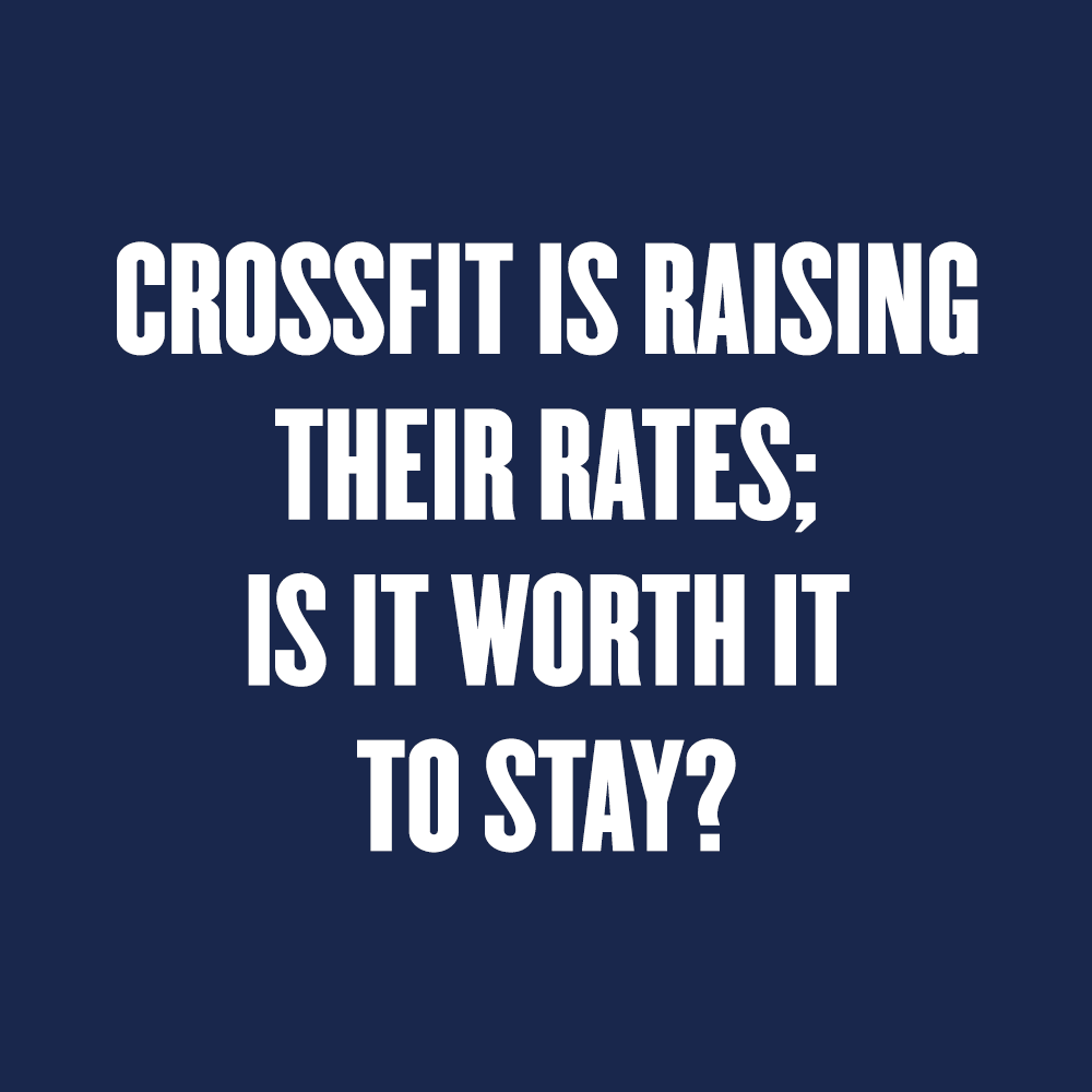 CrossFit is Raising Their Rates; Is it Worth it to Stay?